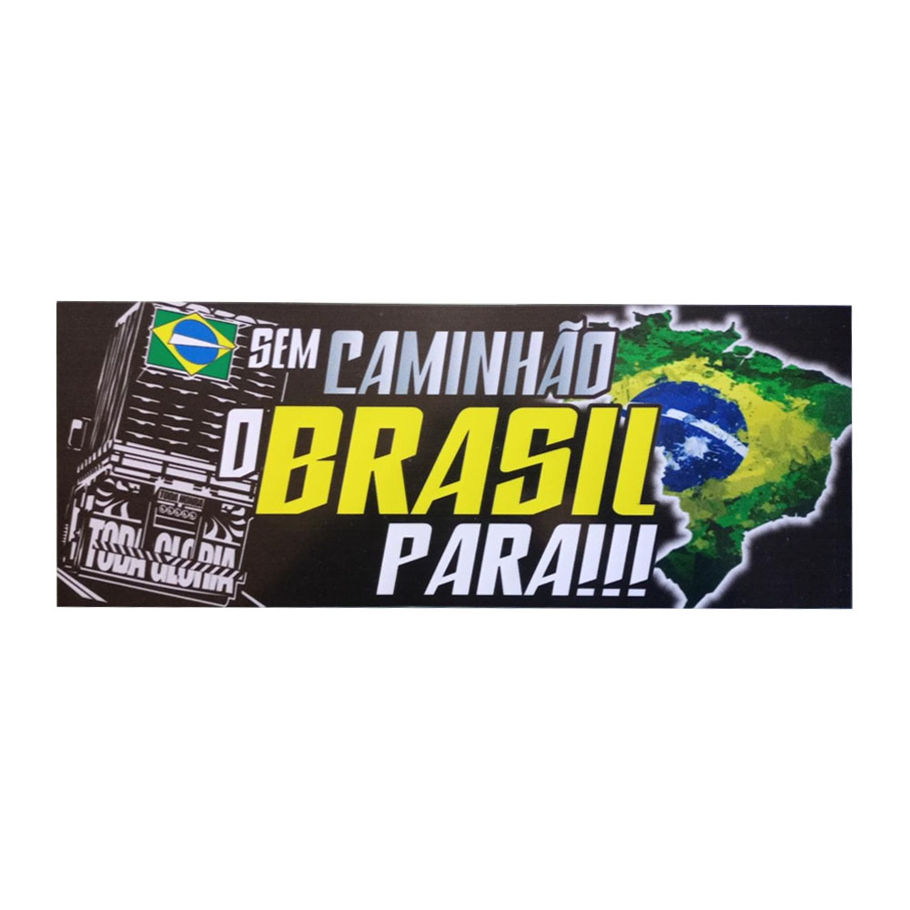 Placa Decorativa PVC Para Caminhão Sem Caminhão o Brasil Para