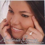 CD - Antonia Gomes - Perfume da Adoração