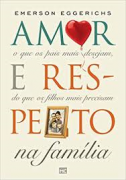 Livro - Amor e respeito na familia - Emerson Eggerichis