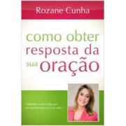 Livro - Como obter resposta da oração - Rozane Cunha