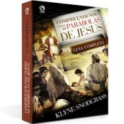 Livro - Compreendendo todas as parabolas de Jesus - Klyne Snodgrass