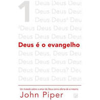 Livro - Deus é o Evangelho - John Piper
