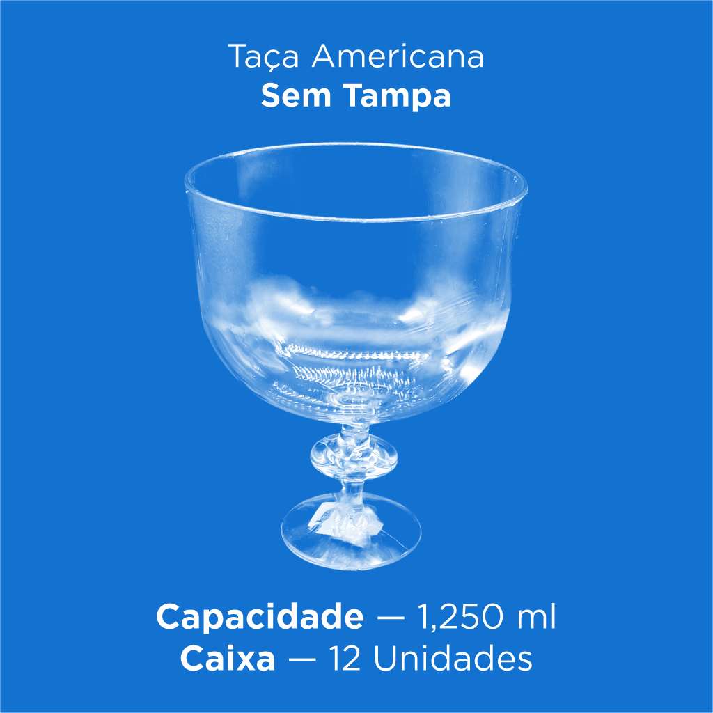 Taça Americana sem Tampa - 1.250 ml - Caixa 12 Unidades