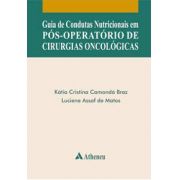 GUIA DE CONDUTAS NUTRICIONAIS EM PÓS-OPERATÓRIO DE CIRURGIAS ONCOLÓGIC