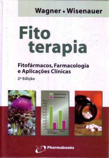FITOTERAPIA - FITOFÁRMACOS, FARMACOLOGIA E APLICAÇÕES CLÍNICAS