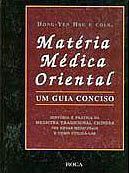MATERIA MEDICA ORIENTAL - UM GUIA CONCISO