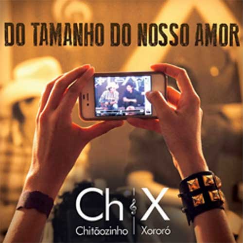 Chitãozinho & Xororó - Do Tamanho do Nosso Amor (2013)