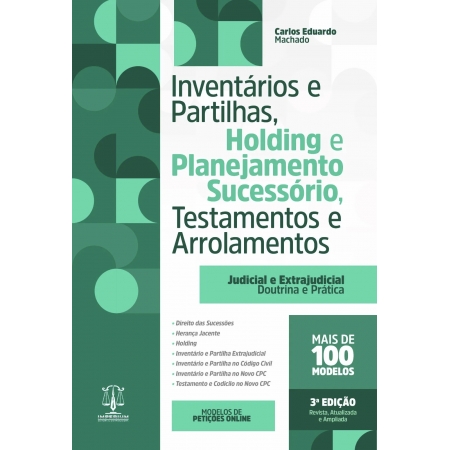 Inventários e partilhas, holding e planejamento sucessório, testamentos e arrolamentos 3ª edição