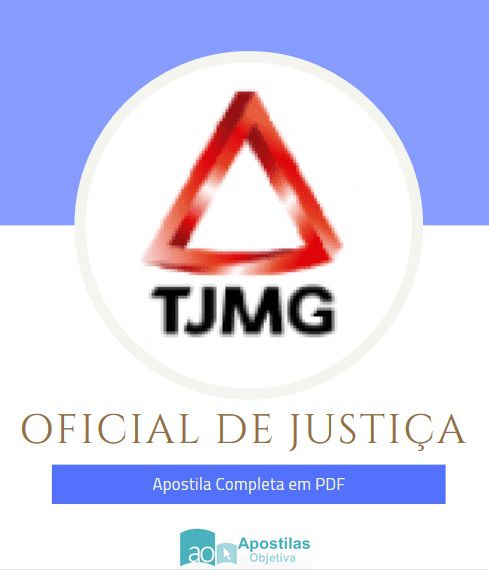 Apostila concurso Oficial de Justiça Avaliador | TJ - Minas Gerais
