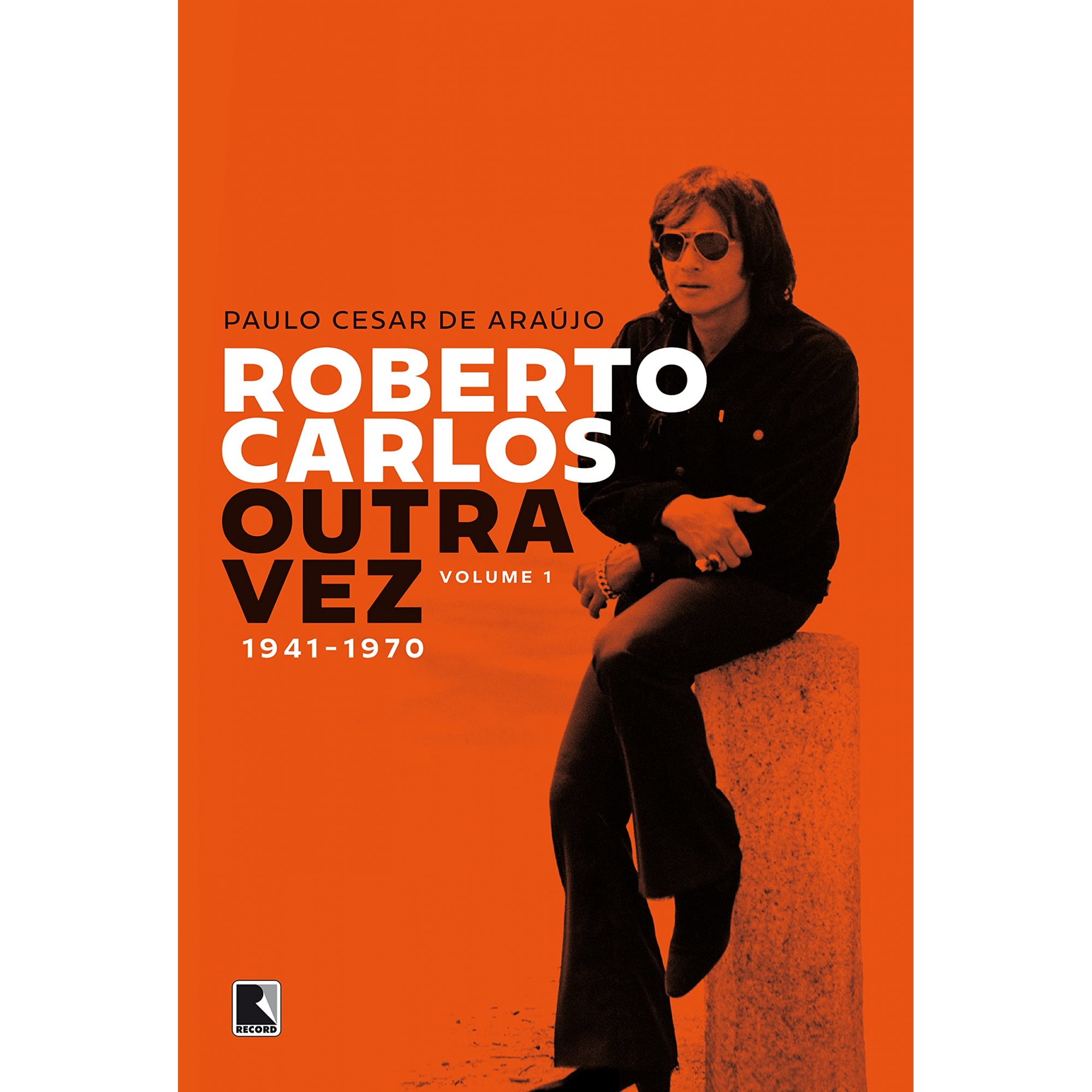 Roberto Carlos outra vez: 1941-1970 (Vol. 1)  - Loja Bonde Lê