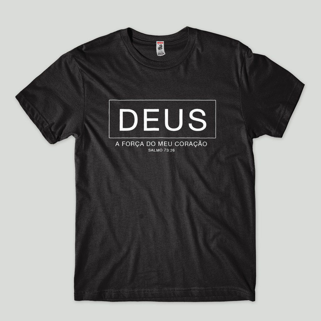 camisetas evangelicas com frases deus a forca do meu coracao