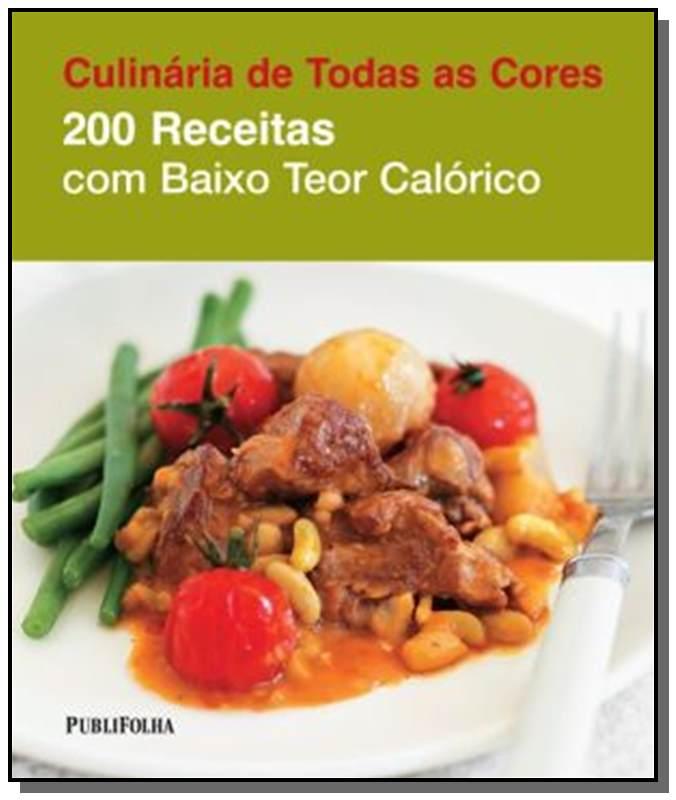 200 Receitas Com Baixo Teor Calorico- Col. Culinar