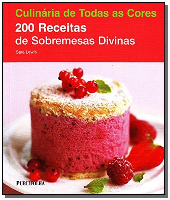 200 Receitas De Sobremesas Divinas - Colecao Culin