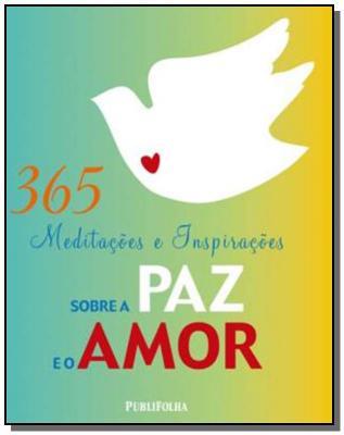 365 Meditacoes E Inspiracoes Sobre A Paz E O Amor