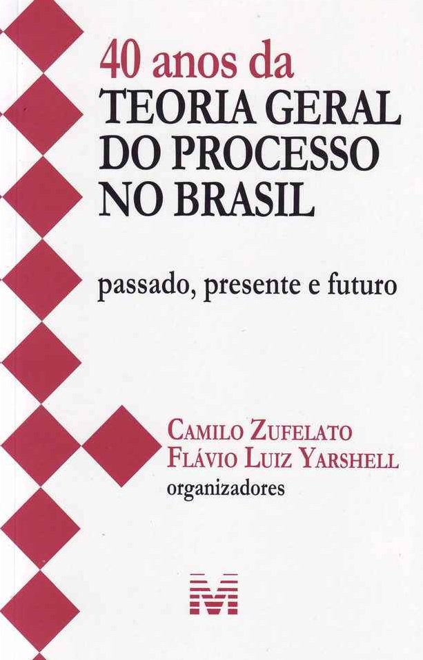 40 Anos Da Teoria Geral Do Processo No Brasil