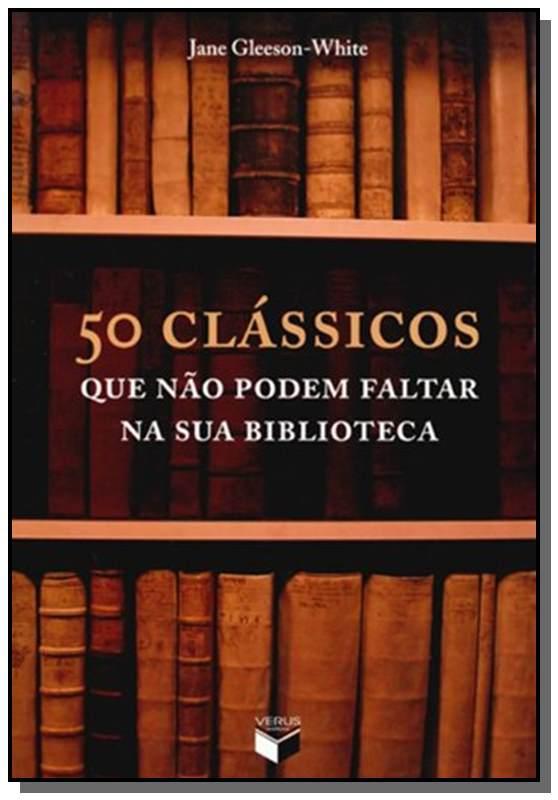50 Classicos Que Nao Podem Faltar Na Sua Bibliotec