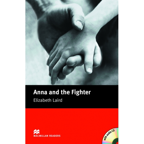 ANNA AND THE FIGHTER - MACMILLAN READERS BEGINNER