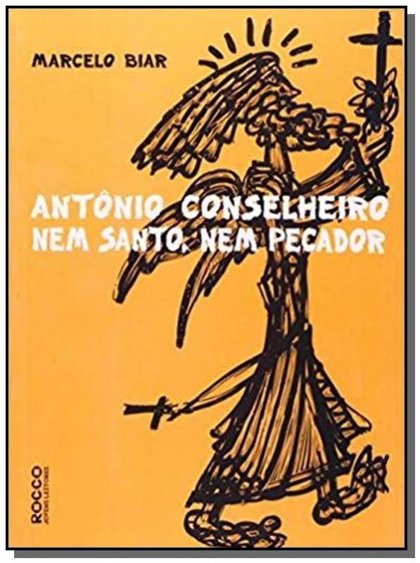 Antonio Conselheiro - Nem Santo, Nem Pecador