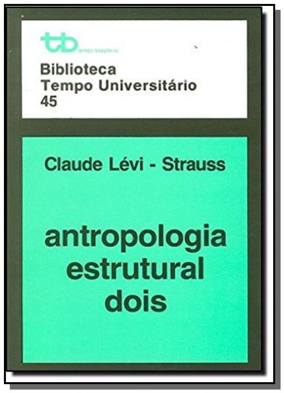 Antropologia Estrutural Dois - Vol.2 - Biblioteca