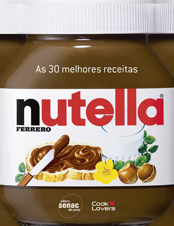 Nutella Ferrero - As 30 melhores receitas