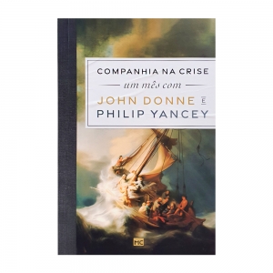 Companhia na Crise | John Donne e Philip Yancey
