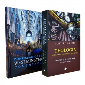 Kit 2 Livros | Confissão de Fé de Westminster Comentada + Teologia Sistemática Histórica e Filosófica - Alister McGrath