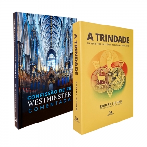 Kit 2 Livros | Confissão de Fé Westminster Comentada + A Trindade