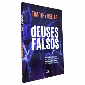 Kit 3 Livros Timothy Keller | Deuses Falsos + A Cruz do Rei + Ego Transformado