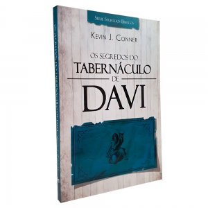 Os Segredos do Tabernáculo de Davi | Kevin J. Conner