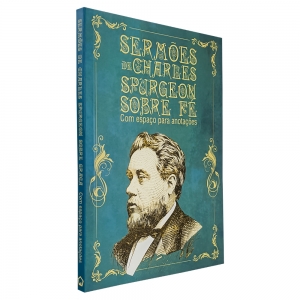 Sermões de Charles Spurgeon Sobre Fé com Espaço para Anotações
