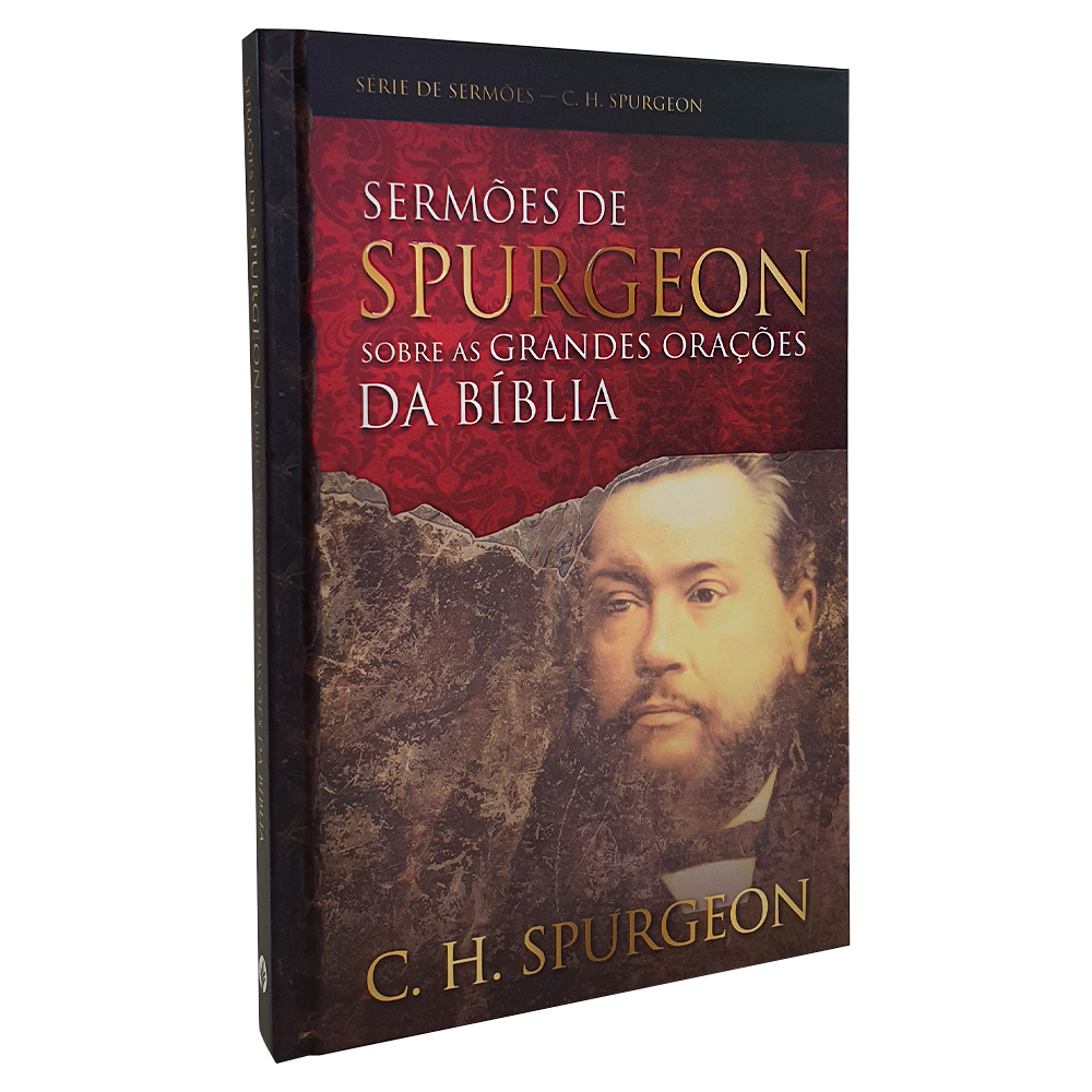 Sermões de Spurgeon - Grandes Orações da Bíblia | Charles H. Spurgeon