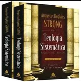 Teologia Sistemática de Strong Volumes 1 e 2