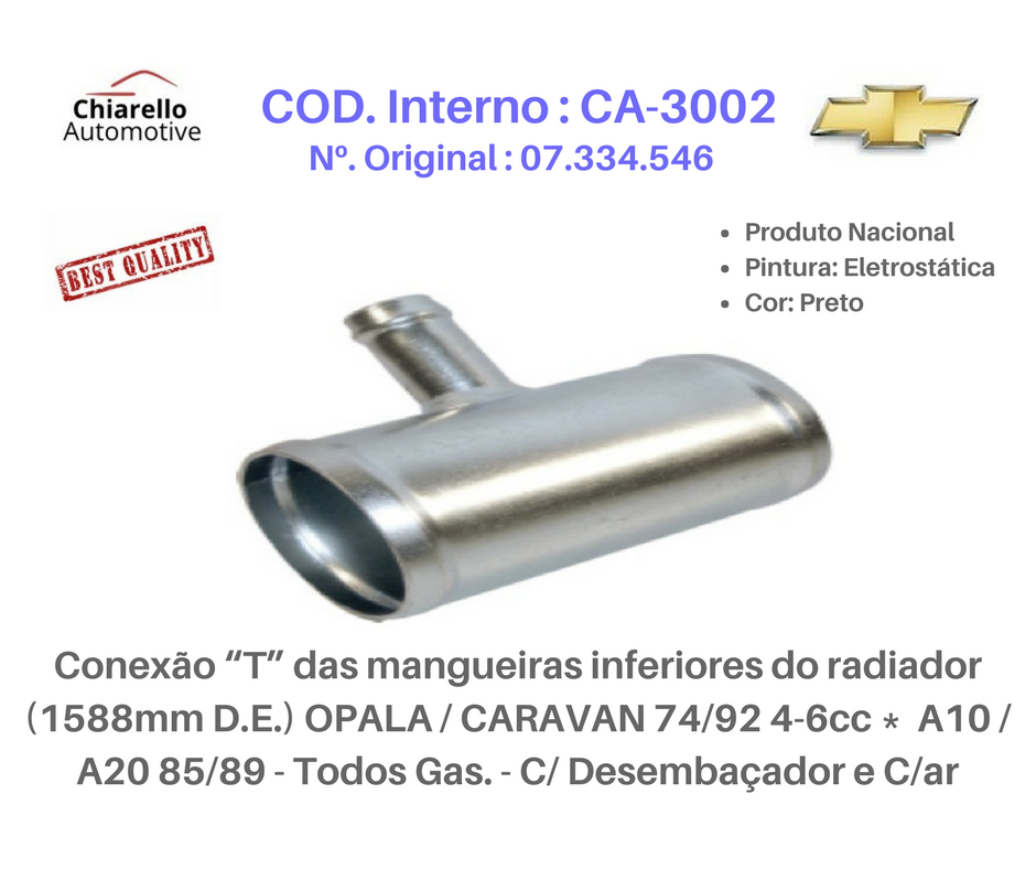 Conexão T do Radiador OPALA CARAVAN A10  A20 Todos Gas. - C/ Desembaçador e C/ar  - Chiarello Automotive