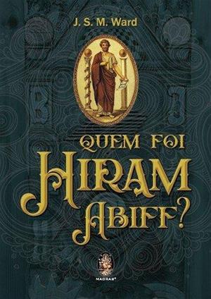 Livro Quem foi Hiram Abiff ?