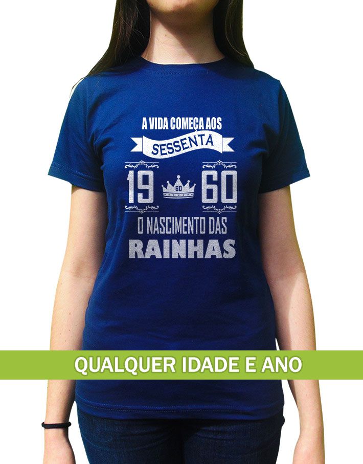 Camiseta Feminina A Vida Começa Aos 40, 30, 50