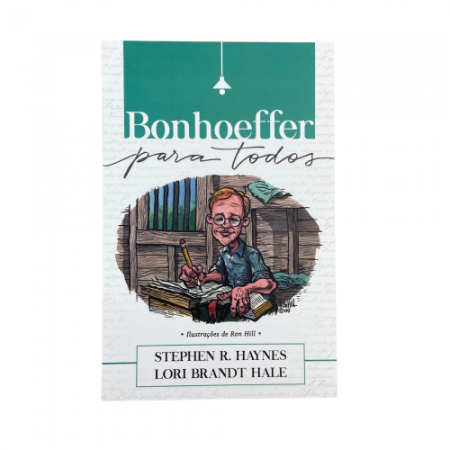 Livro Bonhoeffer para Todos - Stephen R. Haynes