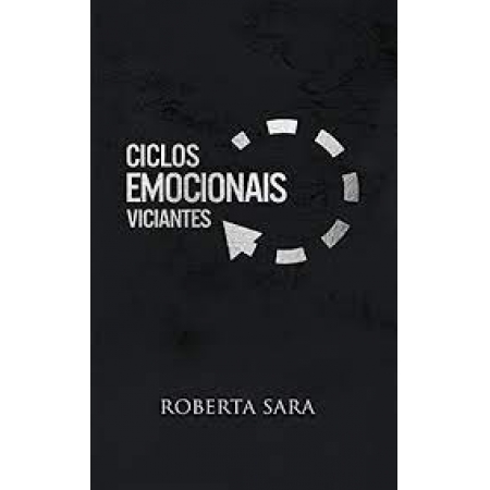 Ciclos Emocionais Viciantes - Renata Sara