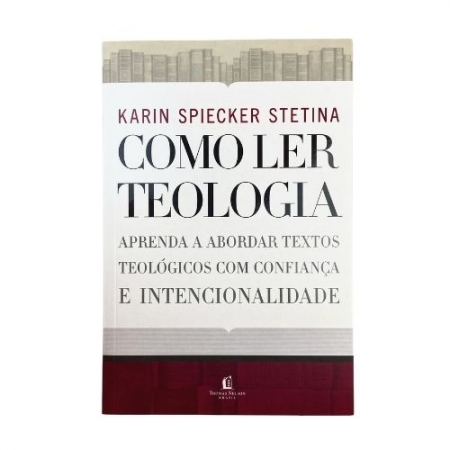 Livro Como Ler Teologia - Karin Spiecker Stetina