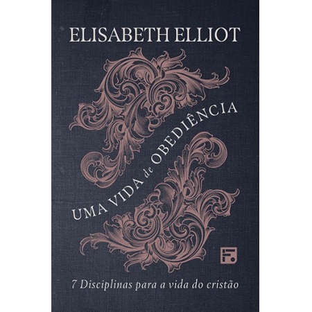 Livro Uma vida de obediência - Elisabeth Elliot