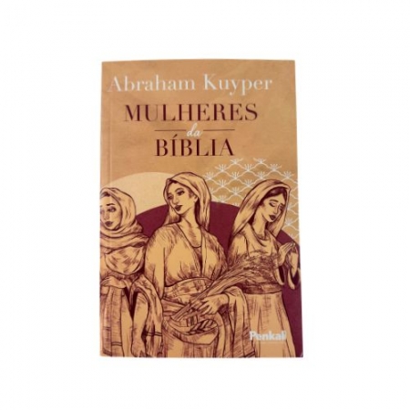 Mulheres da Bíblia - Abraham Kuyper - Brochura