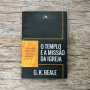 O Templo e a Missão da Igreja - G. K. Beale