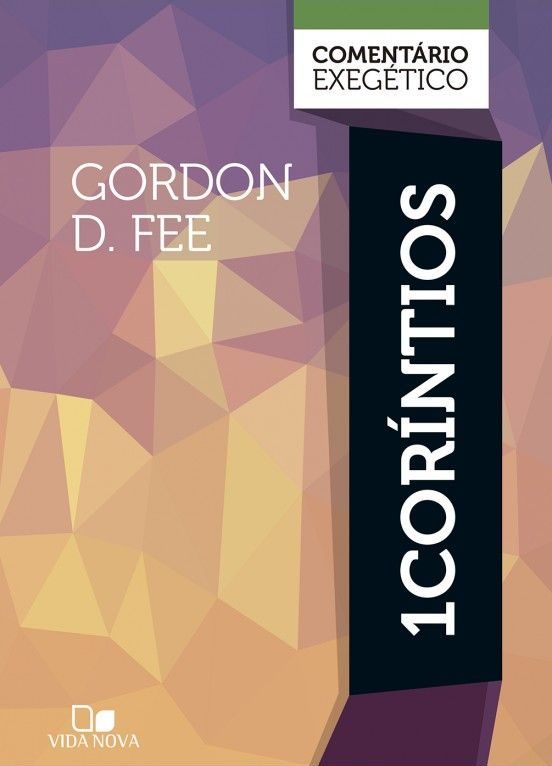 1Coríntios: comentário exegético - GORDON D. FEE