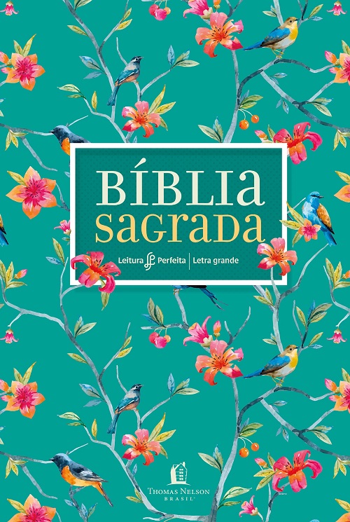 Bíblia Leitura Perfeita - Capa Flores (Letra Grande) NVI Thomas Nelson Brasil