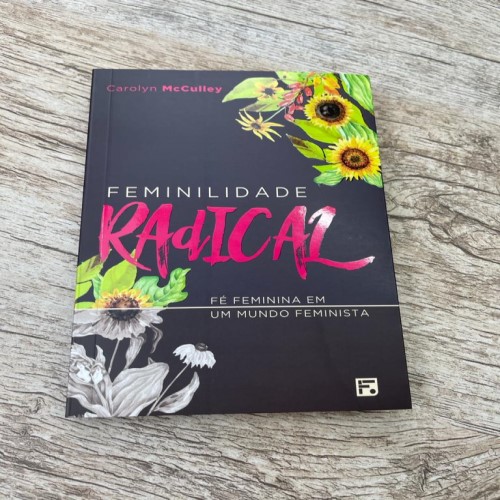 Livro Feminilidade Radical: Fé feminina em um mundo feminista -