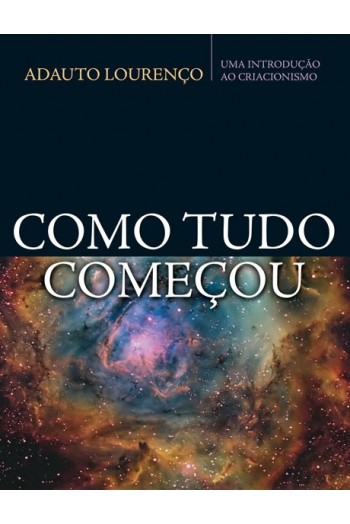 Livro Como Tudo Começou - Adauto J. B. Lourenço