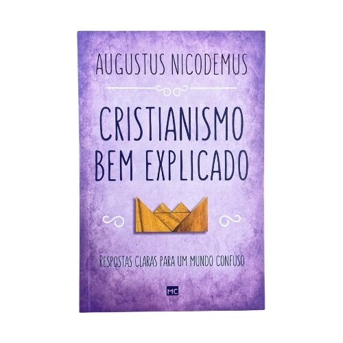 Livro Cristianismo bem explicado - Augustus Nicodemus