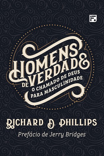 Livro Homens de verdade - Richard D. Phillips