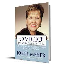 Livro O Vicio de Agradar a Todos O Vicio de Agradar a Todos - Joyce Meyer