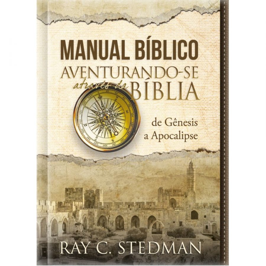 Manual Bíblico Aventurando-se Através da Bíblia  De Gênesis a Apocalipse