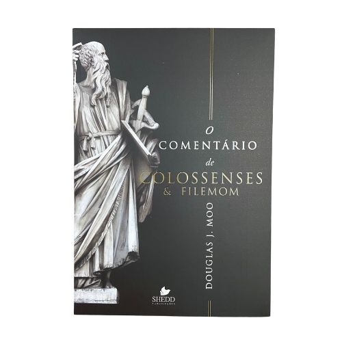 O Comentário de Colossenses e Filemom - Douglas J. Moo